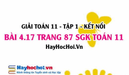 Giải bài 4.17 trang 87 Toán 11 tập 1 SGK Kết nối tri thức